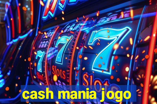 cash mania jogo